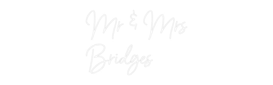 Custom neon sign Mr & Mrs
Bri...
