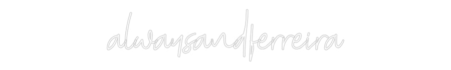 Custom neon sign alwaysandferr...