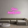 Custom neon sign Shans
beauty...