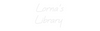 Custom neon sign Lorna's
Libr...
