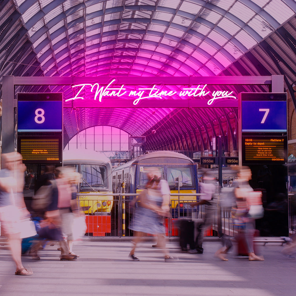 I want my time with you' neon light