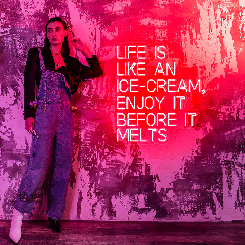 Life is Like An Ice-Cream, Enjoy It Before It Melts neon wall art