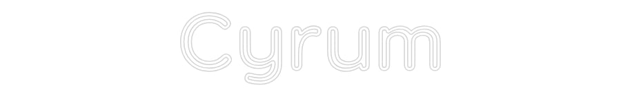 Custom neon sign Cyrum