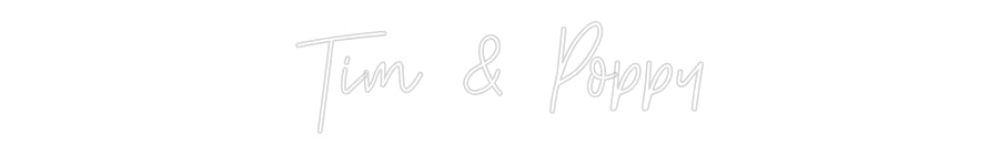 Custom neon sign Tim & Poppy