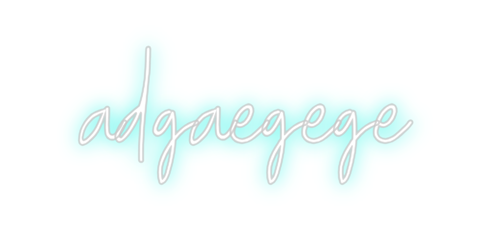 Custom neon sign adgaegege