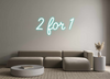 Custom neon sign 2 for 1
