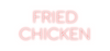 Custom neon sign FRIED
CHICKEN