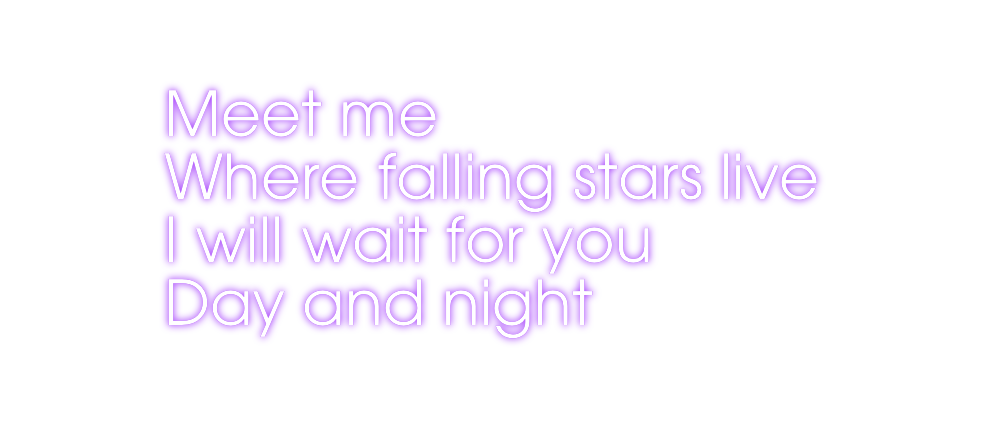 Custom neon sign Meet me 
Whe...