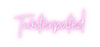 Custom neon sign Twiterpated