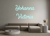 Custom neon sign Yohanna 
Vic...