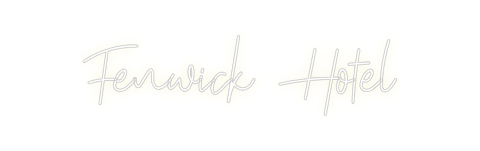 Custom neon sign Fenwick Hotel