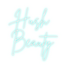 Custom neon sign Hush 
Beauty