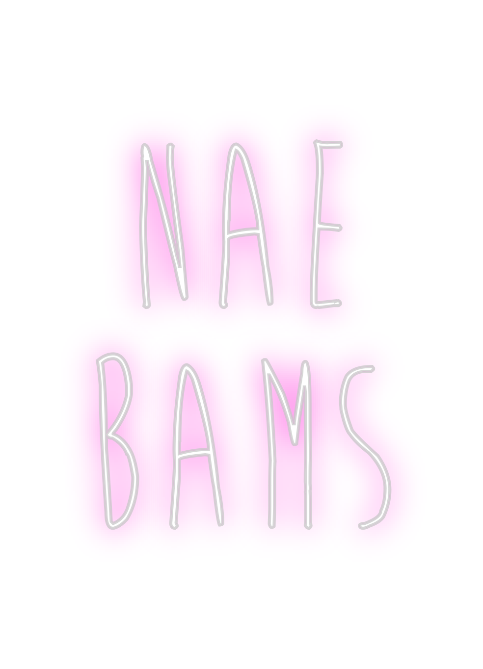 Custom neon sign NAE 
BAMS