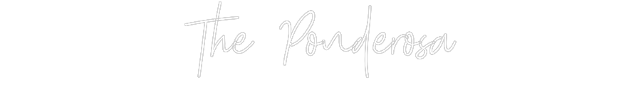 Custom neon sign The Ponderosa