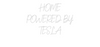 Custom neon sign HOME
POWERED...