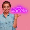To the best mum neon gifts